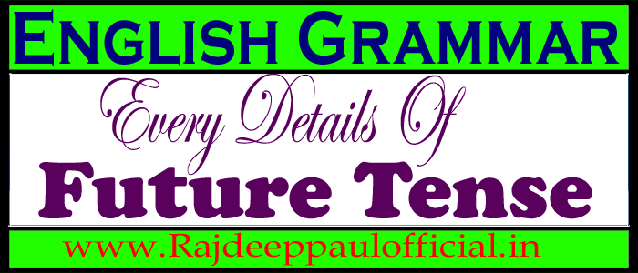 Future Tense Tutorial, Detailed about Future Tense